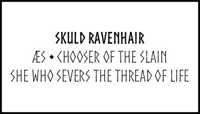 Skuld Ravenhair, Aes - Chooser of the Slain; She Who Severs the Thread of Life